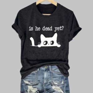 Black Cat Is He Dead Yet Printed T Shirt