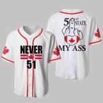 Canada Never 51st State My Ass Baseball Jersey