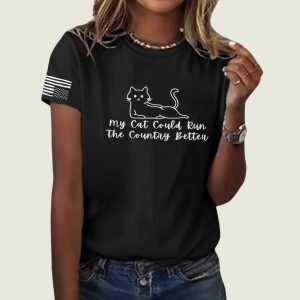 Cat My Cat Could Run The Country Better FDT Print Round Neck T shirt