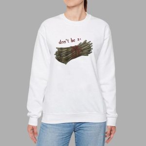 Don't Be A Bundle Of Twigs Shirt 4 Don't Be A Bundle Of Twigs Shirt