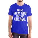 Expect Heavy Wins Out Of Chicago T-Shirt