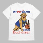 Golden Retriever My Pet Smart But My Bud Wiser Shirt
