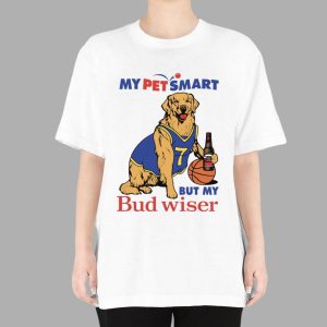 Golden Retriever My Pet Smart But My Bud Wiser Shirt