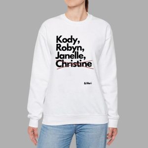Kody Robyn Janelle Christine And Meri Shirt