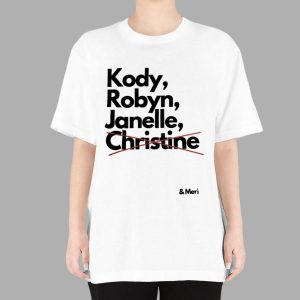 Kody Robyn Janelle Christine And Meri Shirt