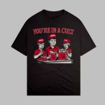 MAGA You're In A Cult Shirt