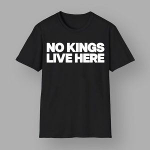 No Kings Live Here Shirt