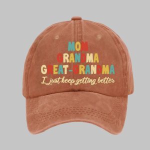 Mom Grandma Great Grandma I Just Keep Getting Better Print Baseball Cap