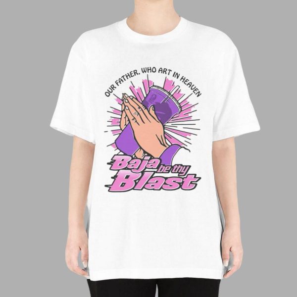 Our Father Who Art In Heaven Baja Be Thy Blast Midnight Shirt