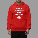 Razorbacks They Forgot The Nails Hoodie