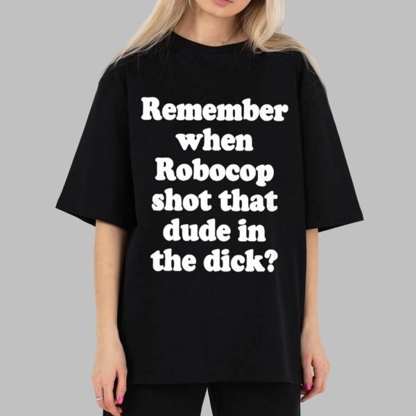 Remember When Robocop Shot That Dude Shirt