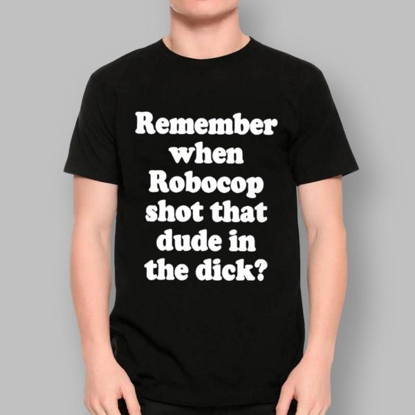 Remember When Robocop Shot That Dude Shirt