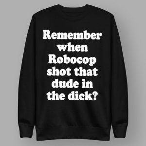 Remember When Robocop Shot That Dude Shirt