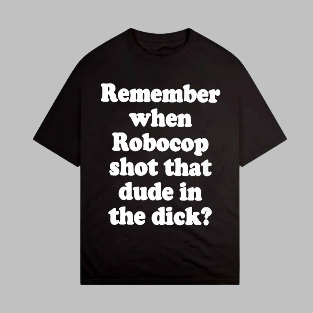 Remember When Robocop Shot That Dude Shirt Remember When Robocop Shot That Dude Shirt