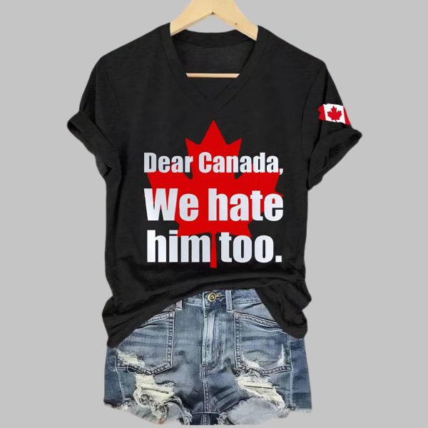 Retro Dear Canada We Hate Him Too Print V-Neck T-Shirt