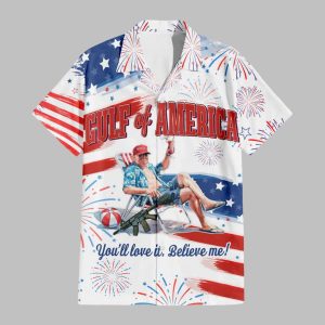 Trump Gulf of America You’ll Love It Believe Me Hawaiian Shirt