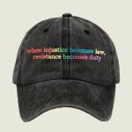 Unisex When Injustice Becomes Law Resistance Becomes Duty Print Baseball Cap