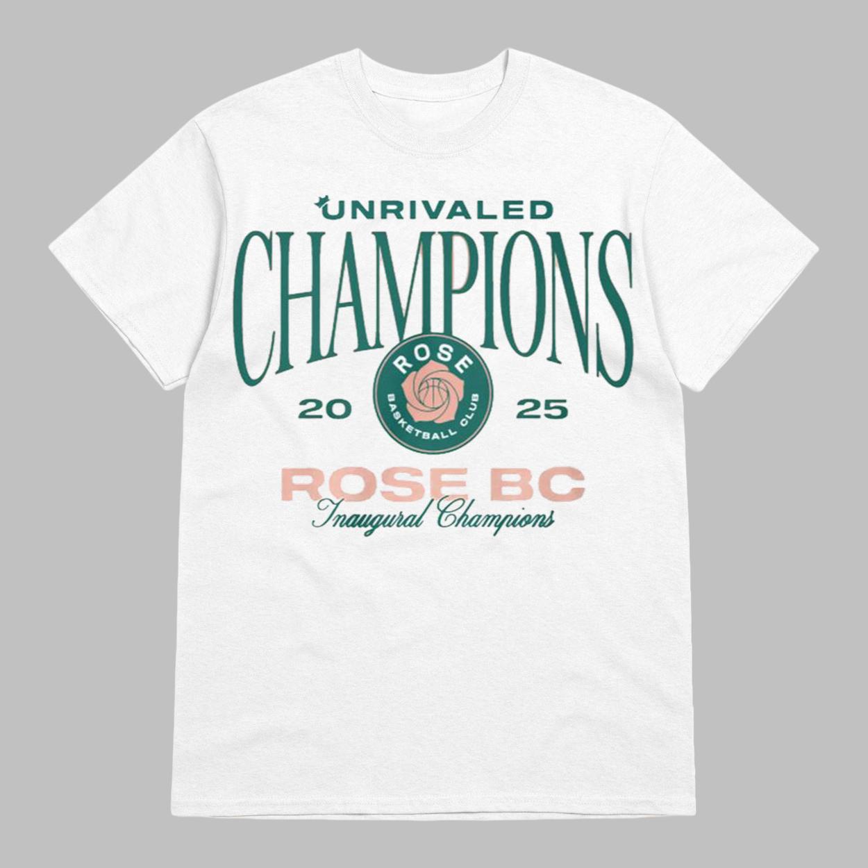Unrivaled Champions 2025 Rose BC Inaugural Champions Shirt Unrivaled Champions 2025 Rose BC Inaugural Champions Shirt