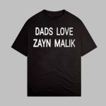 Zayn Malik Dads Love Zayn Malik Shirt
