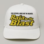Baja Be Thy Blast Hat