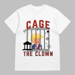 Cage The Clown Trump In Prison Funny T-Shirt
