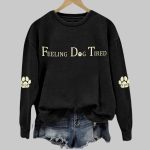 FDT Feeling Dog Tired Printed Sweatshirt