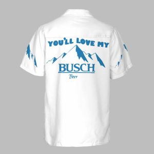 If You Like My Mountains You'll Love My Busch Beer 2025 Hawaiian Shirt
