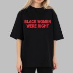 Lizzo Black Women Were Right Shirt