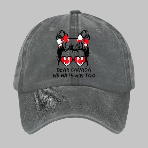 Retro Dear Canada We Hate Him Too Printed Baseball Cap