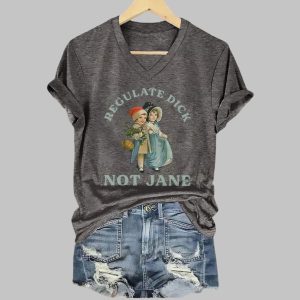 Retro Regulate Dick Not Jane Print V Neck T Shirt