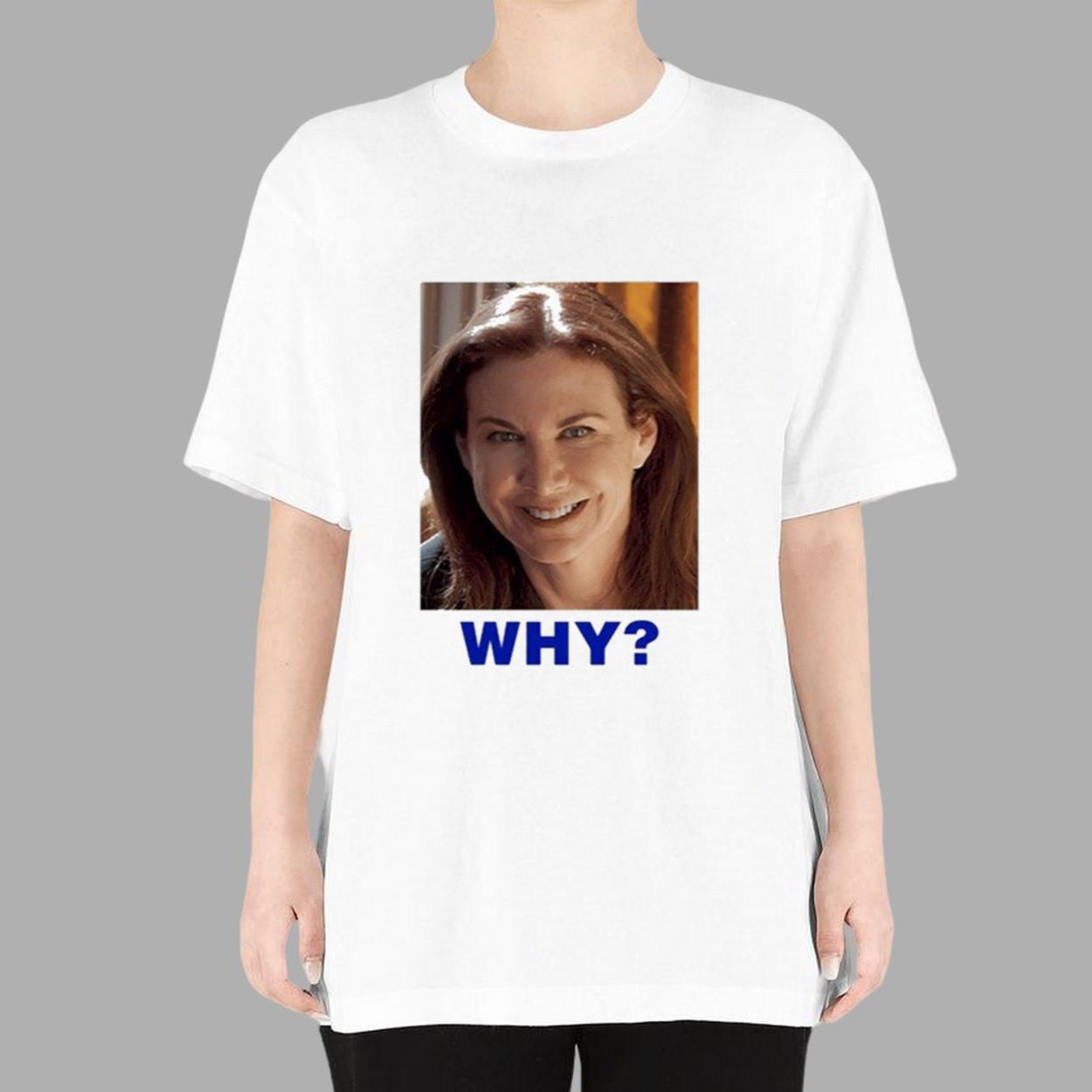 Sarah Sherman Why T shirt Sarah Sherman Why T shirt