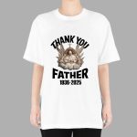 Thank You Father Pope Francis 1936-2025 Shirt