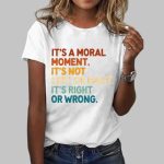 This is Not a Left or Right Moment This is a Right or Wrong Moment Print Casual T-Shirt
