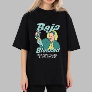 Baja Blessed RIP Pope Francis Shirt