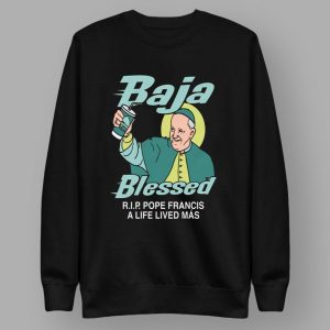 Baja Blessed RIP Pope Francis Shirt