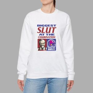 Biggest Slut At The Combination KFC Taco Bell Shirt