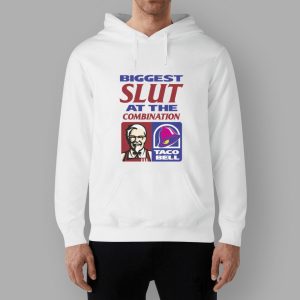 Biggest Slut At The Combination KFC Taco Bell Shirt