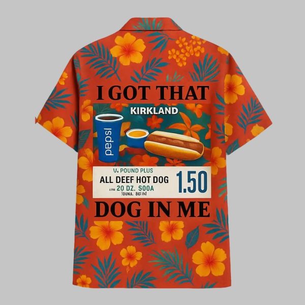 Costco Hot Dog I Got That Dog In Me Hawaiian Shirt