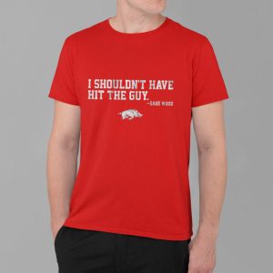 Arkansas Baseball Gage Wood I Shouldn't Have Hit The Guy Shirt