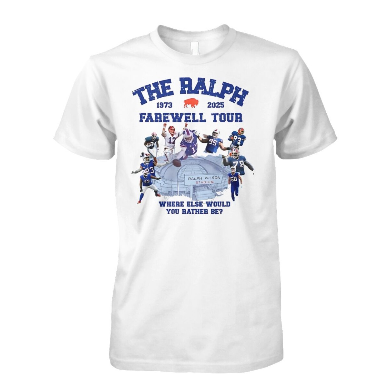 Bills The Ralph 1973 2025 Farewell Tour Where Else Would You Rather Be Shirt Bills The Ralph 1973 2025 Farewell Tour Where Else Would You Rather Be Shirt
