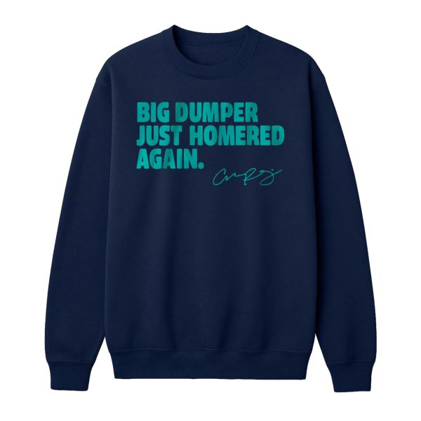 Cal Raleigh Big Dumper Just Homered Again Shirt