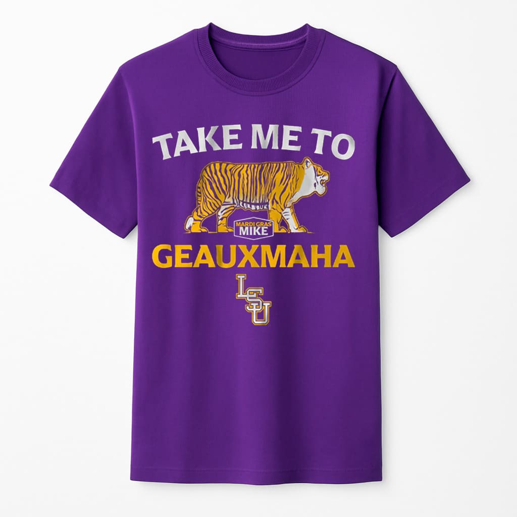 LSU Baseball Take Me to Geauxmaha Shirt LSU Baseball Take Me to Geauxmaha Shirt