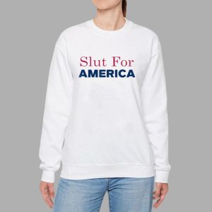 Slut For America 4th of July T Shirt