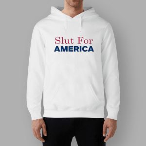 Slut For America 4th of July T Shirt