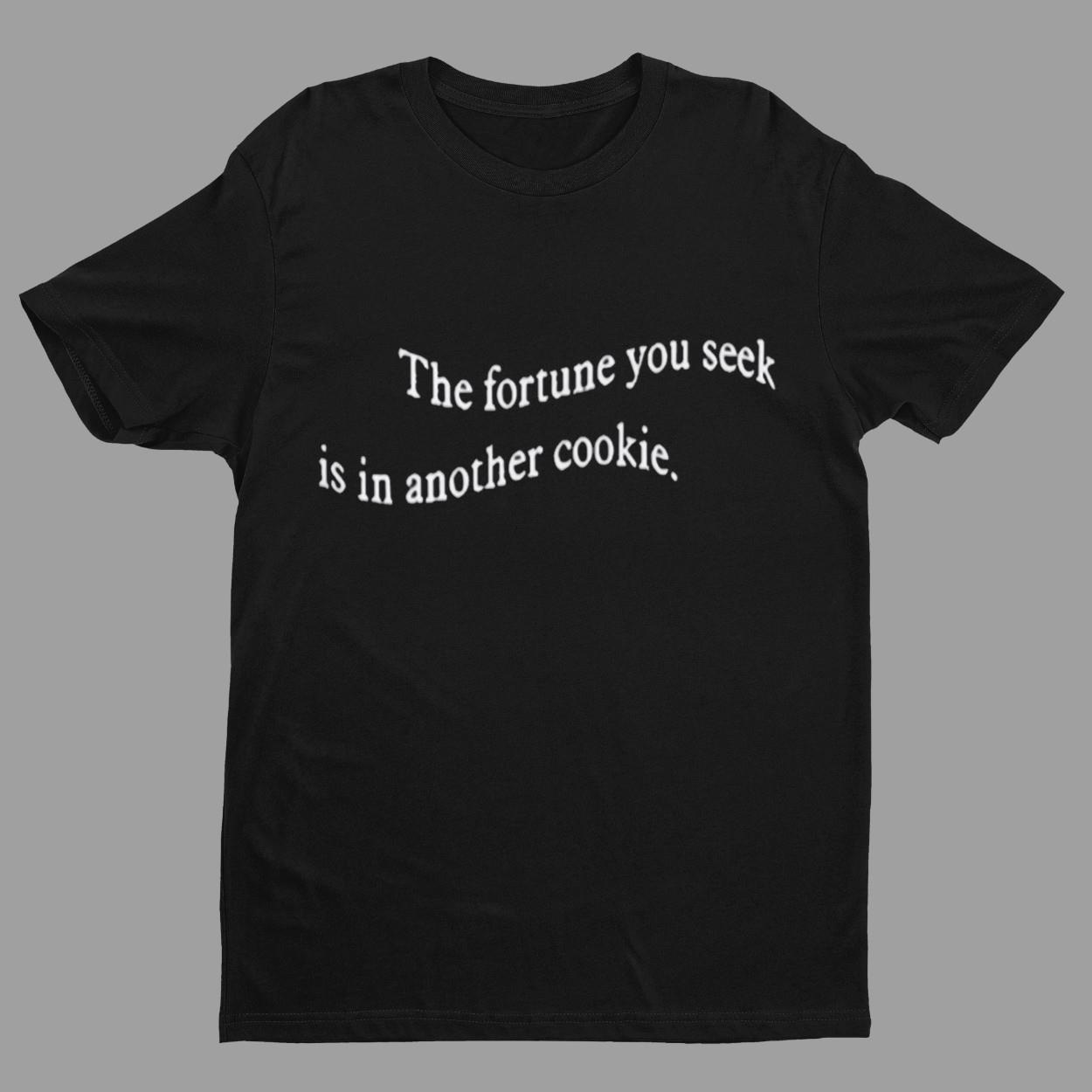 Travis Kelce The Fortune You Seek Is In Another Cookie Shirt