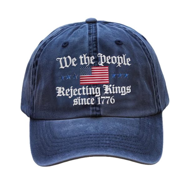 We The People Rejecting King Since 1776 Hat