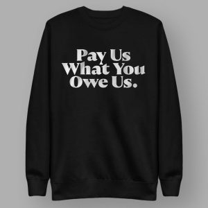 Caitlin Clark Pay Us What You Owe Us Shirt