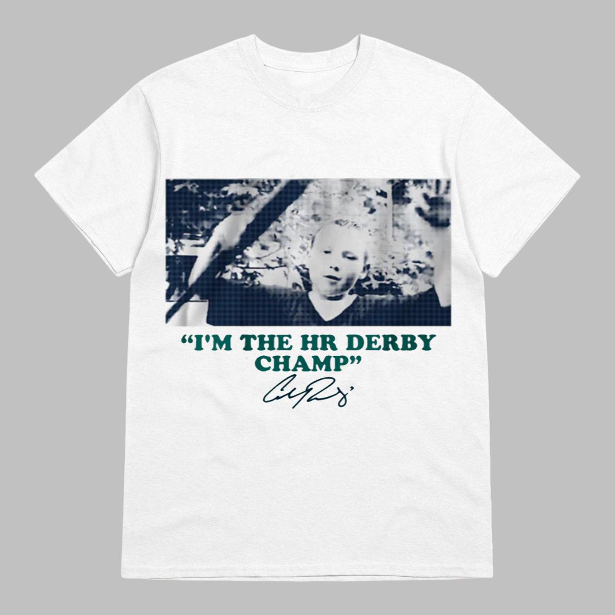 Cal Raleigh I'm the HR Derby Champ Shirt Cal Raleigh I'm the HR Derby Champ Shirt