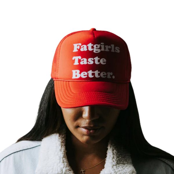 Fat Girls Taste Better Trucker Hat