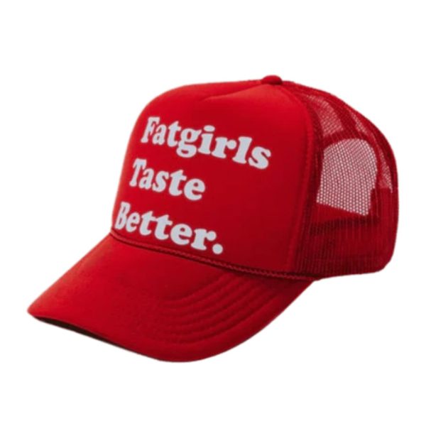 Fat Girls Taste Better Trucker Hat